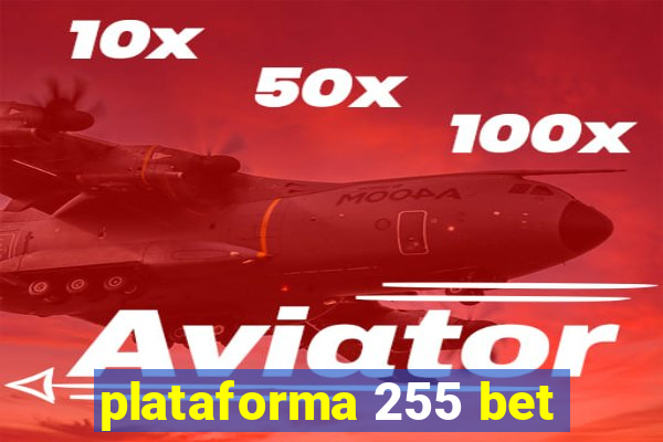 plataforma 255 bet