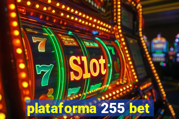 plataforma 255 bet