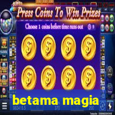 betama magia