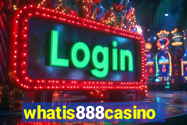 whatis888casino