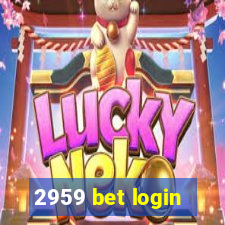 2959 bet login