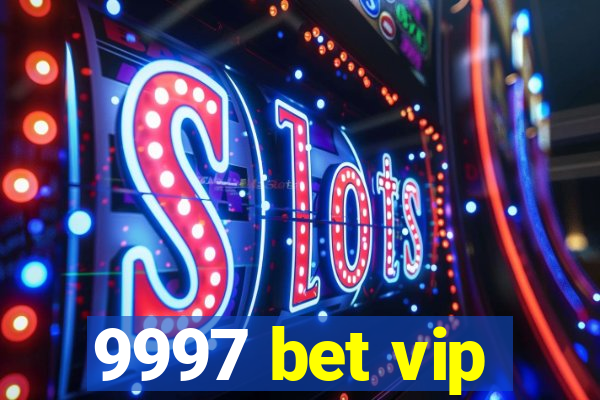 9997 bet vip