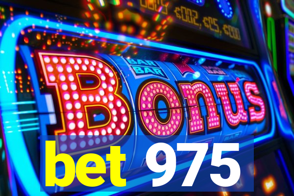 bet 975