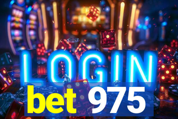 bet 975