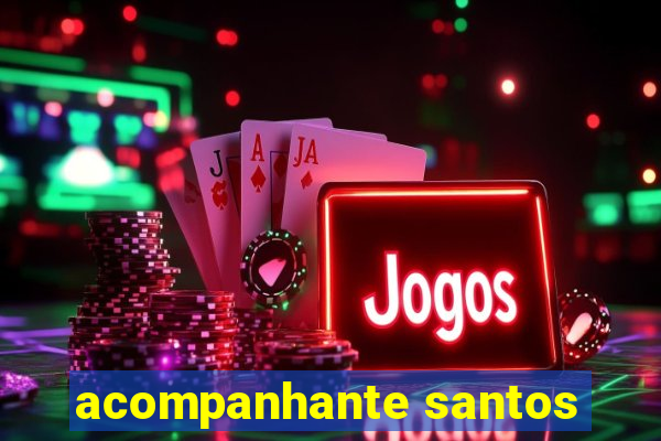 acompanhante santos