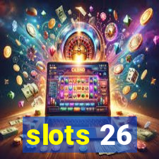 slots 26