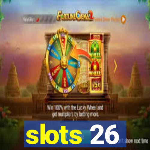 slots 26