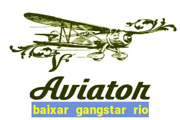 baixar gangstar rio cidade dos santos java