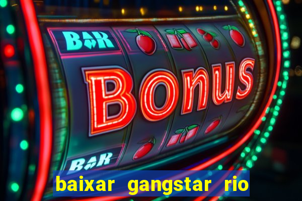 baixar gangstar rio cidade dos santos java