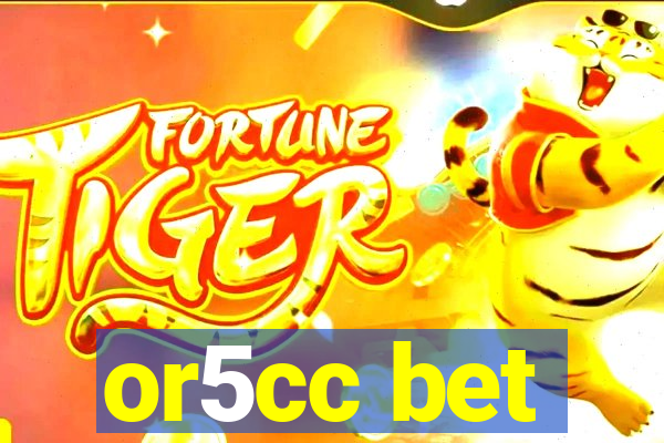 or5cc bet