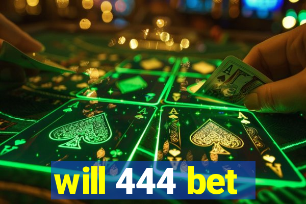 will 444 bet