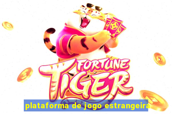 plataforma de jogo estrangeira