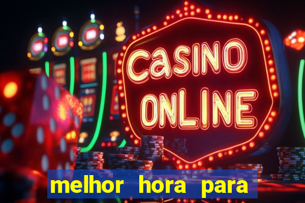 melhor hora para jogar fortune touro