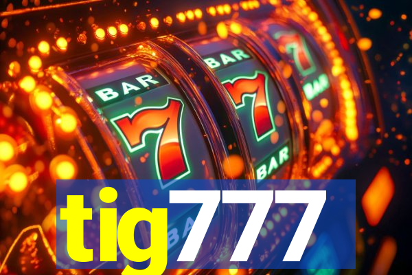 tig777