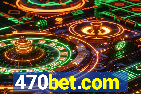 470bet.com