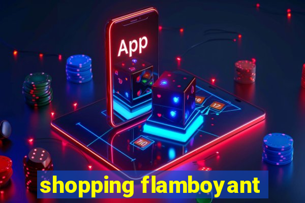 shopping flamboyant