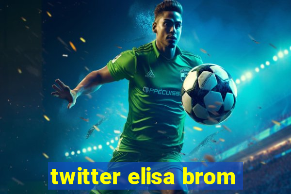 twitter elisa brom