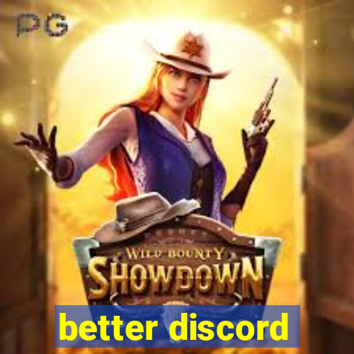 better discord