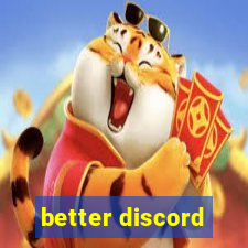 better discord