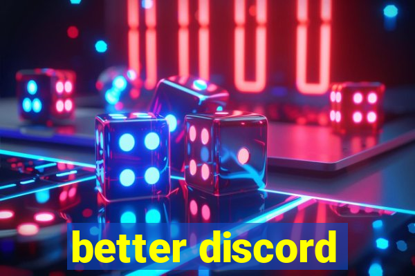 better discord