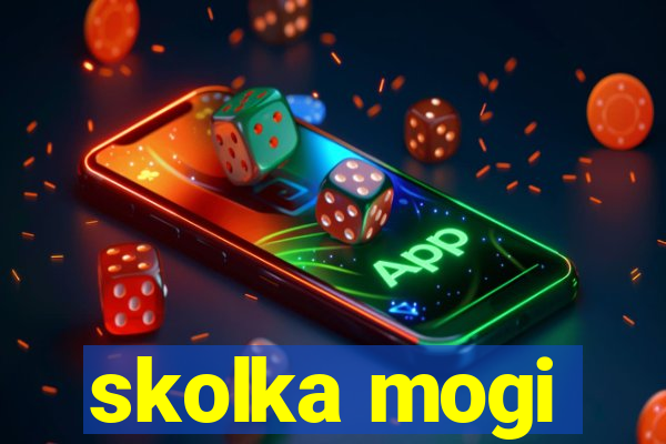 skolka mogi