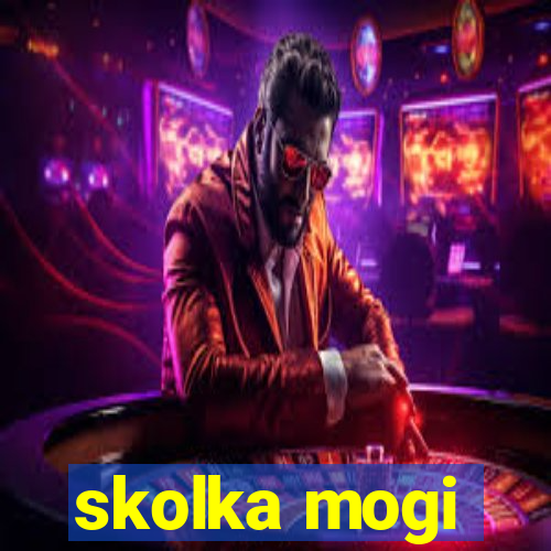 skolka mogi