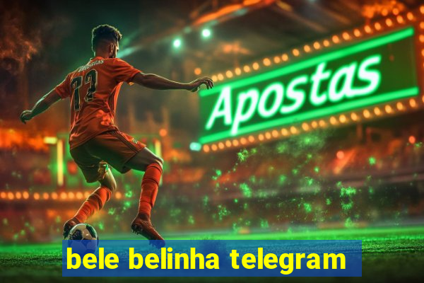 bele belinha telegram