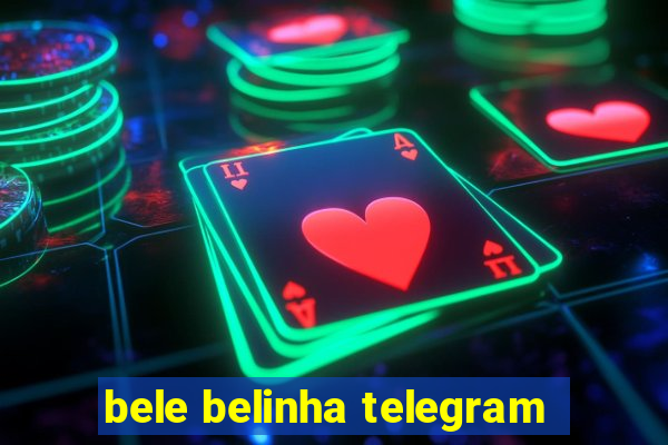 bele belinha telegram