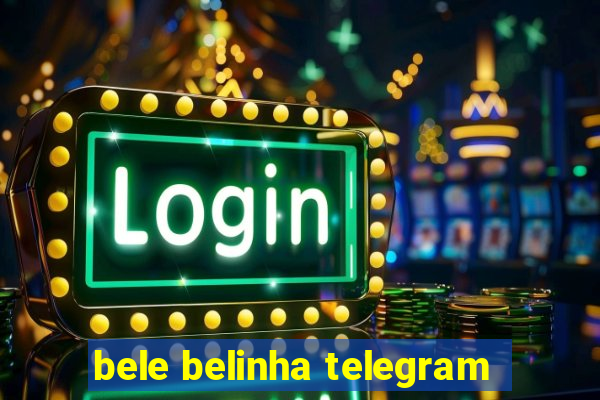 bele belinha telegram