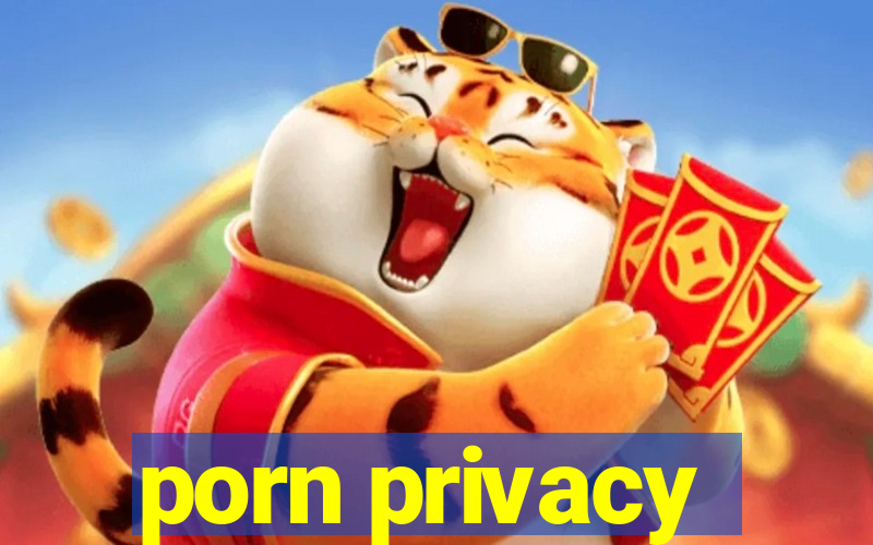 porn privacy