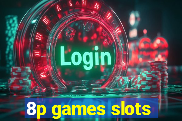 8p games slots