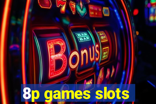 8p games slots