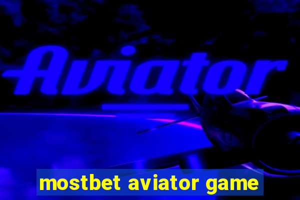 mostbet aviator game