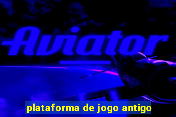 plataforma de jogo antigo