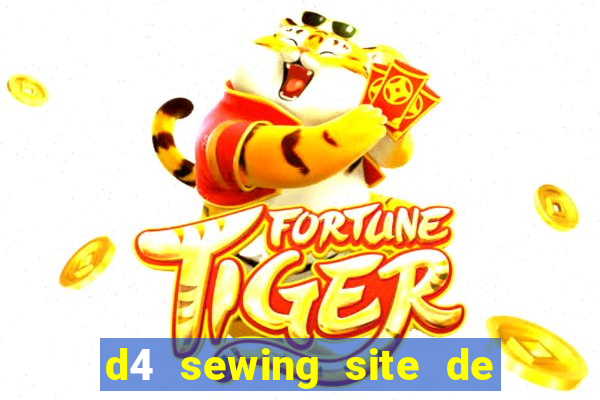 d4 sewing site de relacionamento login