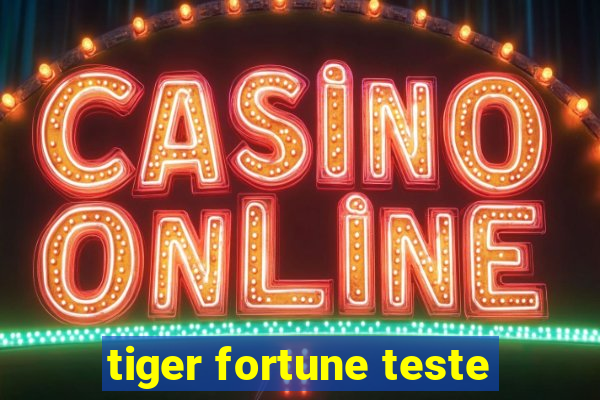 tiger fortune teste