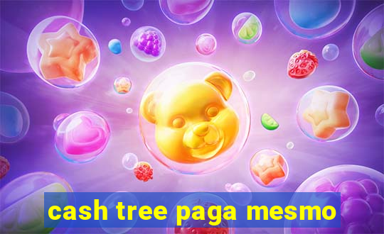 cash tree paga mesmo