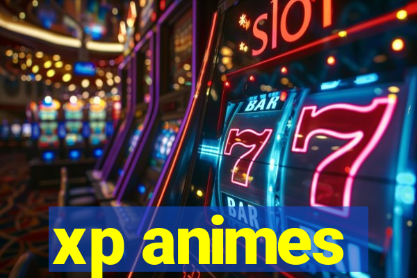 xp animes