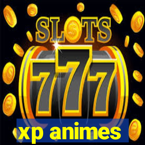 xp animes