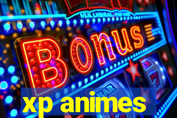 xp animes