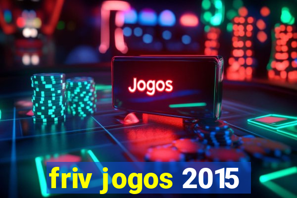 friv jogos 2015