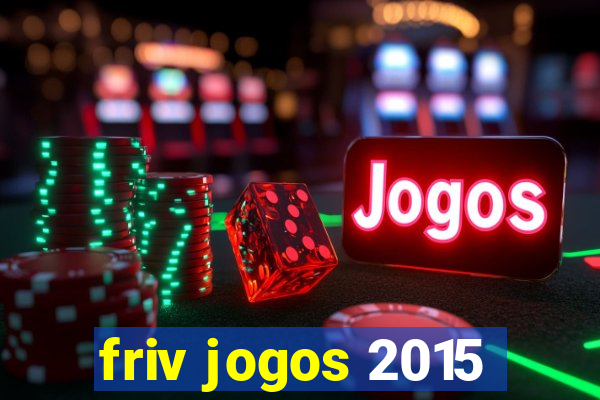 friv jogos 2015