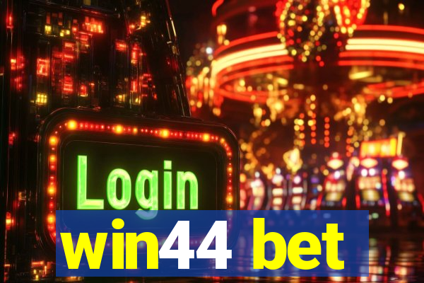 win44 bet