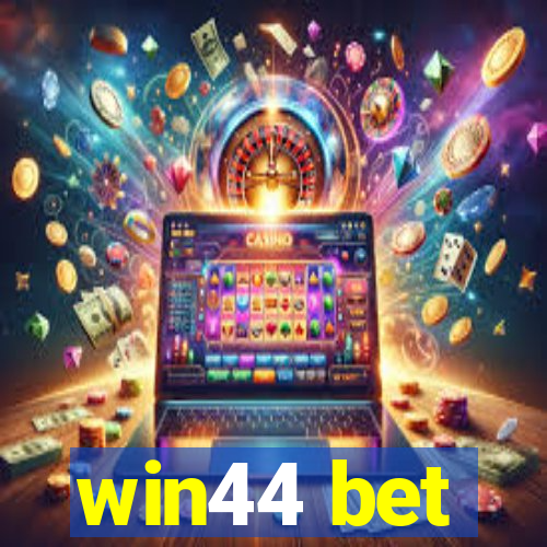 win44 bet