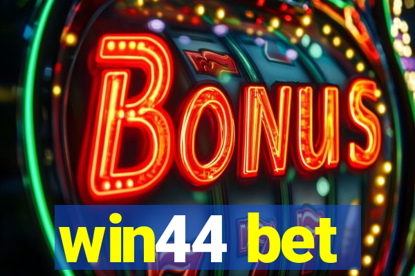 win44 bet