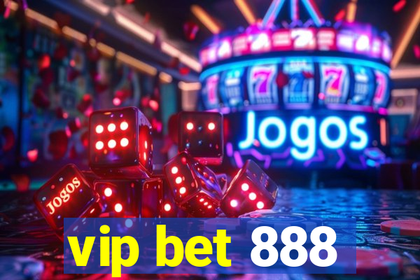 vip bet 888