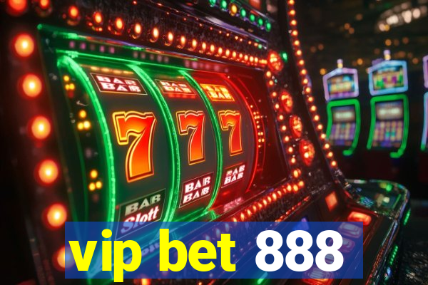 vip bet 888