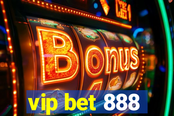 vip bet 888