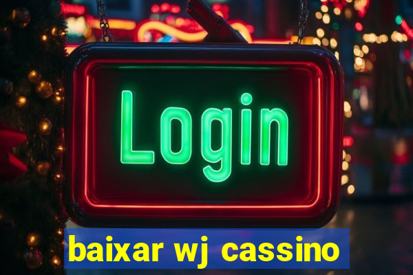 baixar wj cassino