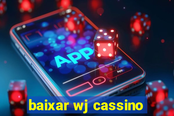 baixar wj cassino